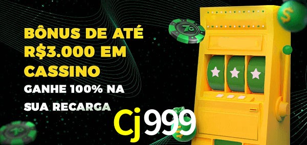 Cj999 melhor bônus de depósito